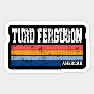 Turd Ferguson // Retro Style Sticker